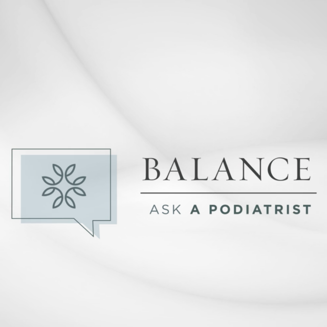 Balance Foot & Ankle - Ask a Podiatrist